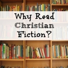 Why Read Christian Fiction