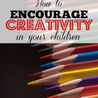 How to Encourage Creativity in Your Child