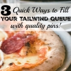 3 Quick Ways to Fill Your Tailwind Queue with Quality Pins