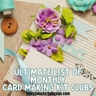 Ultimate List of Monthly Card Making Kit Clubs
