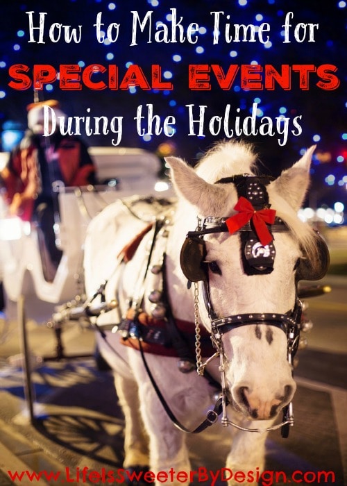 how to make time for special events during the holidays