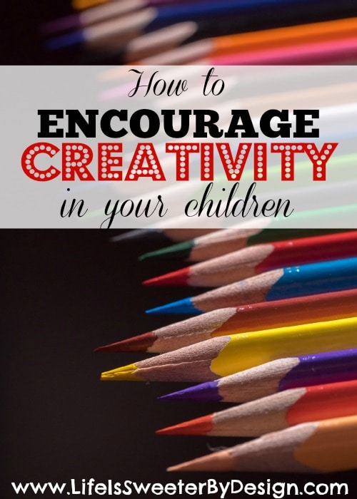 how to encourage creativity in your child