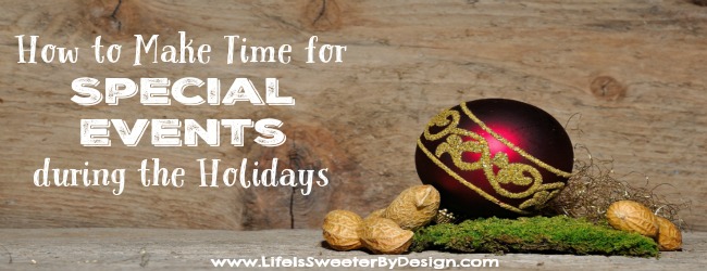 how to make time for special events during the holidays