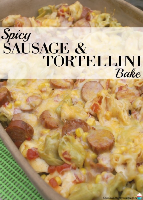 spicy sausage tortellini bake