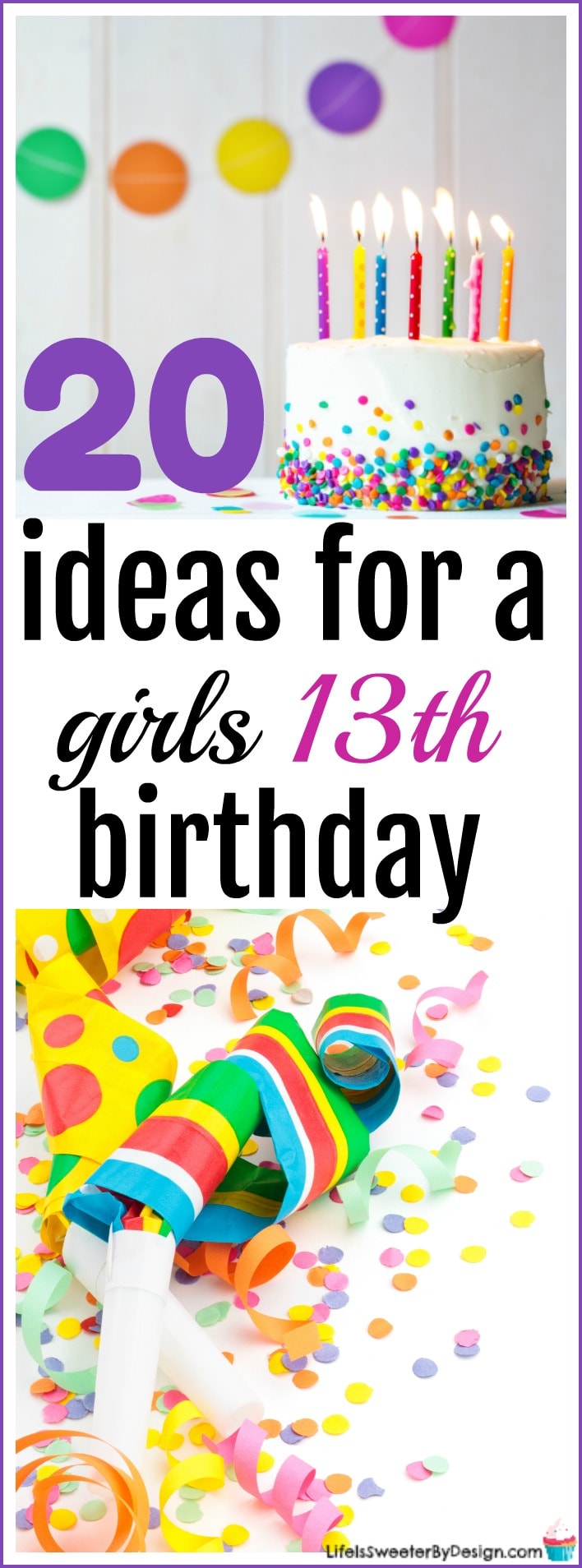 20 Ideas for a Girls 13th Birthday - Life is Sweeter By Design