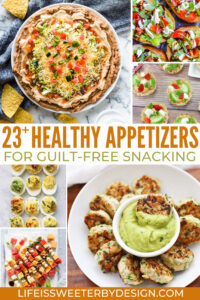 Healthy Appetizers for Your Next Party - Life is Sweeter By Design
