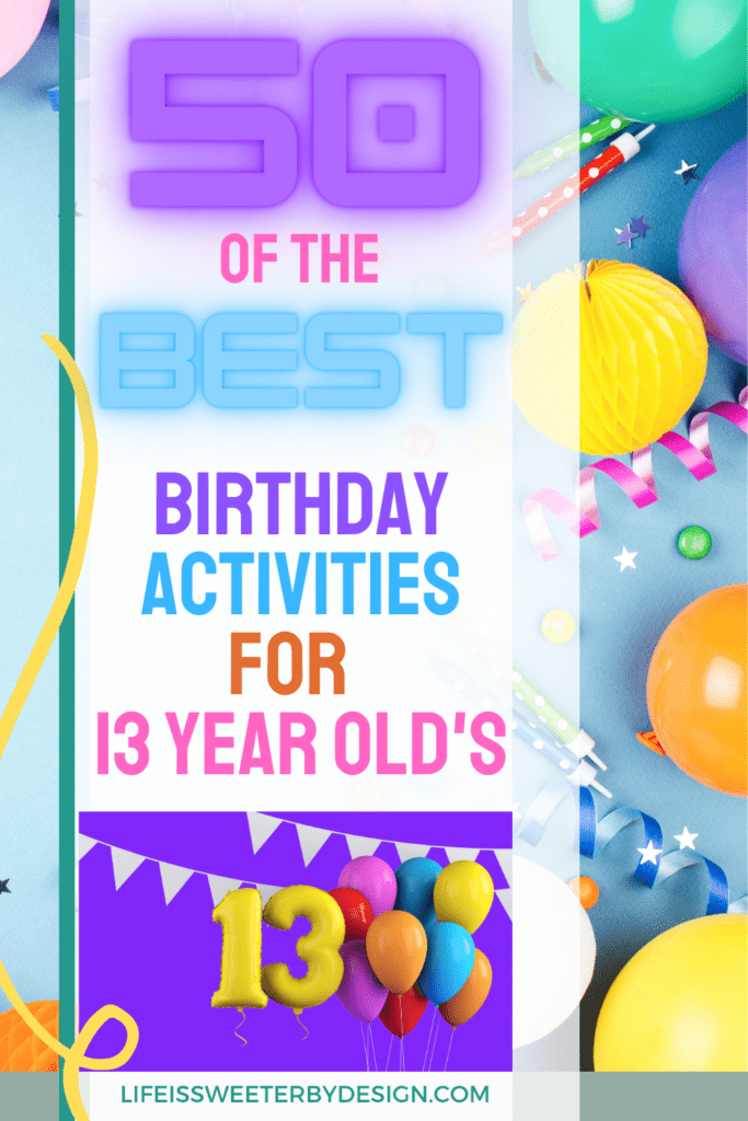 50 birthday party activities for 13 year olds