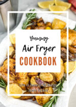 Yummy Free Printable Air Fryer Recipes Cookbook - Life is Sweeter By Design