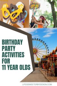60 Birthday Party Activities for 11 Year Olds - Life is Sweeter By Design