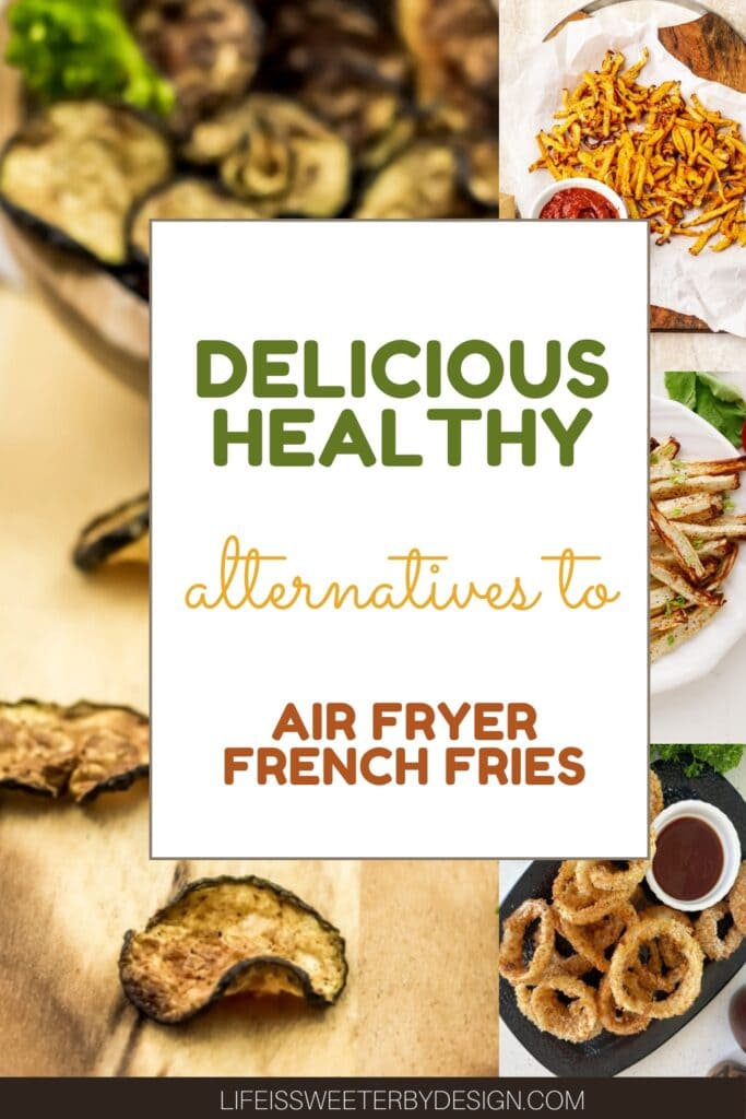 alternatives to air fryer french fries pin