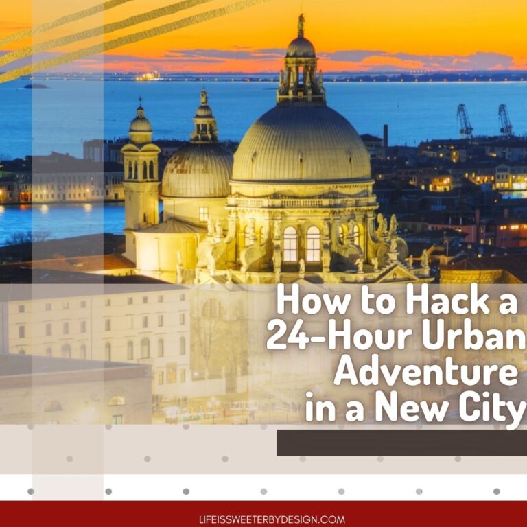 How to Hack a 24-Hour Urban Adventure in a New City